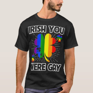 Irish You Were Gay LGBT Pride Funny St Patricks Da T-Shirt