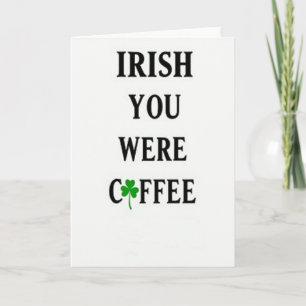Irish You Were Kaffee Karte