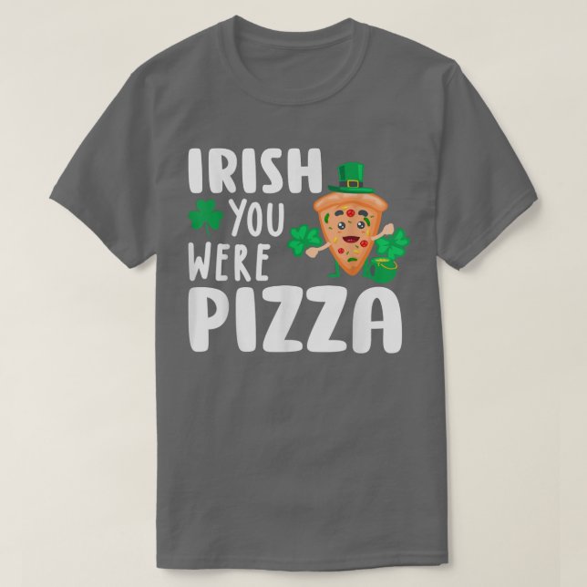 Irish You Were Pizza Shamrock Funny St Patricks Da T-Shirt (Design vorne)