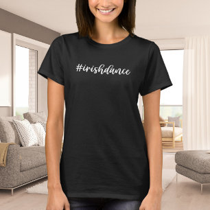#irishdance - White Cursive - Irish Dance T-Shirt