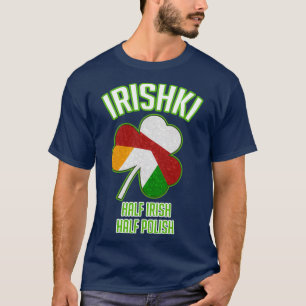 Irishki Half Irish Half Polnischer St Patricks Day T-Shirt