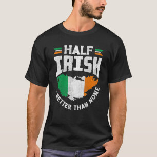 Irland irische Flagge Halbirisch ist besser als T-Shirt