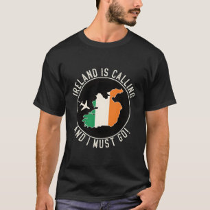 Irland ruft an und ich muss die Flagge Irlands füh T-Shirt