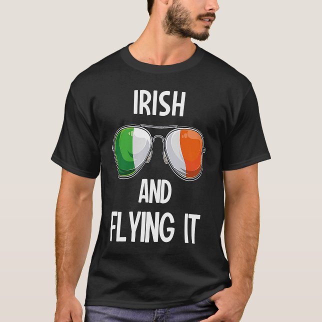 Irland St Patrick's Day Party Irish und Flying it T-Shirt (Vorderseite)
