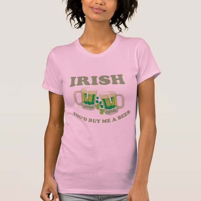 IRLANDAIS VOUS M'ACHÈTERIEZ un T-shirt de BIÈRE (Devant)