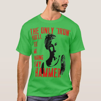 Iron Hammer Blacksmith Woman T T-Shirt