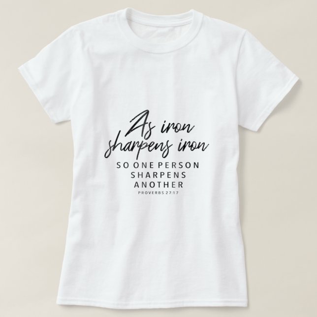 Iron Sharpens Iron Proverbs 2717  Christian Gift36 T-Shirt (Design vorne)