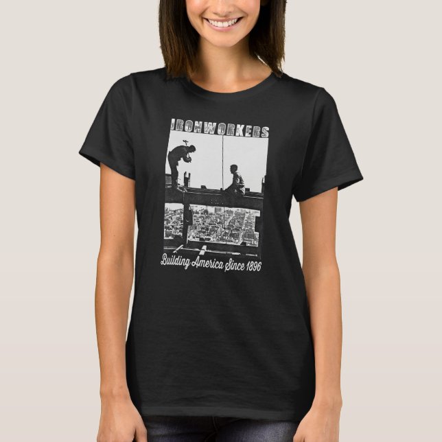 Ironarbeiter seit 1896 Arbeit an Wolkenkratzerdämm T-Shirt (Vorderseite)