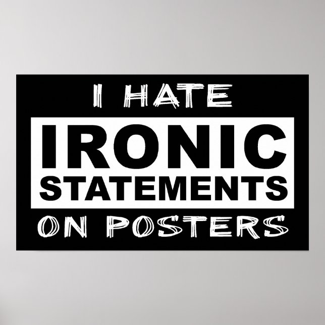 Ironic Statement Funny Print Poster Spaß (Vorne)