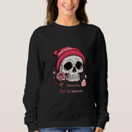 Ironic Valentine Skull Sweatshirt