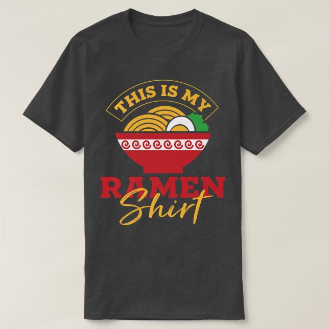 Ironic Zitat Ramen Noodles japanische Lebensmittel T-Shirt (Design vorne)