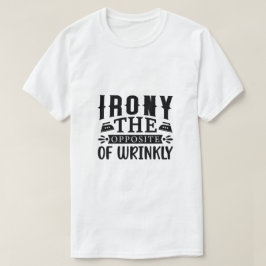 Ironie Das Gegenteil von Runzelig Konzept Künstler T-Shirt