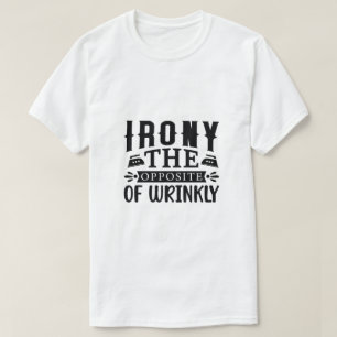 Ironie Das Gegenteil von Runzelig Konzept Künstler T-Shirt