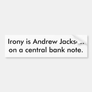Ironie ist Andrew Jackson auf einer zentralen Autoaufkleber