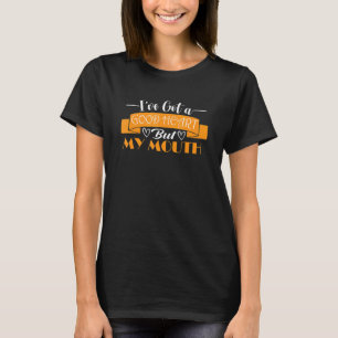 ironischer Sarkasmus Art ich hab ein gutes Herz a T-Shirt