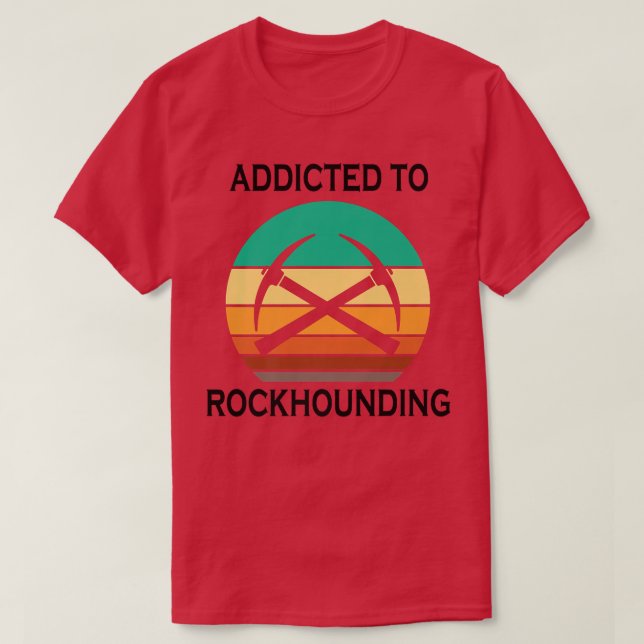 Ironisches Sprichwort Rocks Rockhounding Earth Sci T-Shirt (Design vorne)