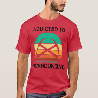 Ironisches Sprichwort Rocks Rockhounding Earth Sci T-Shirt