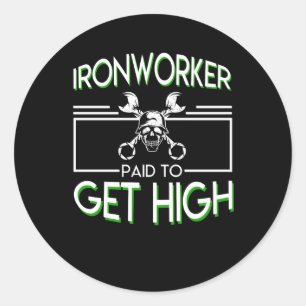 Ironworker bezahlt für hohe Ironenarbeiter Runder Aufkleber