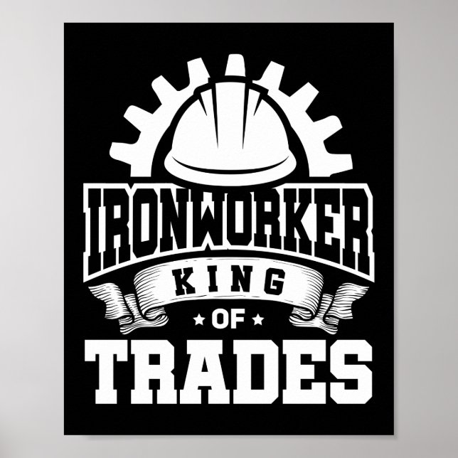 Ironworker King of Trades Construction Welder Gift Poster (Vorne)