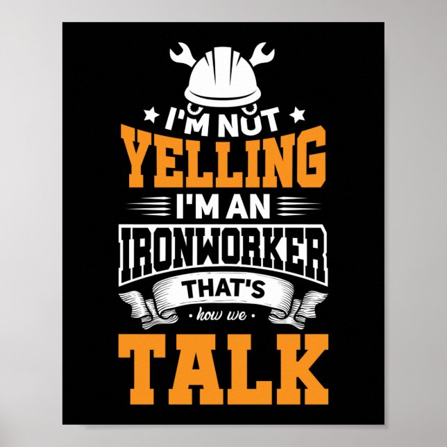 Ironworker Yelling Construction Welder Gift Idea Poster (Vorne)