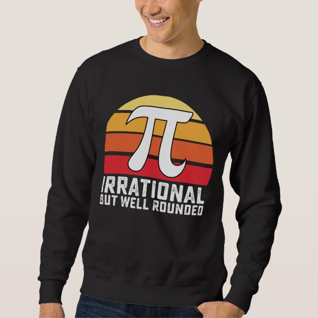 Irrationale, aber gut gerundete Pi-Day-Mathematik  Sweatshirt (Vorderseite)