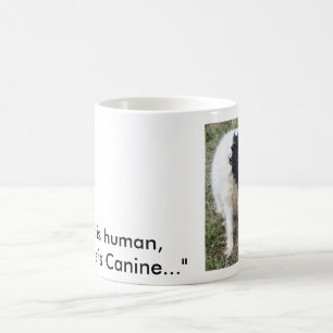 "Irren ist menschlich, ist zu verzeihen Hunde-…" Kaffeetasse