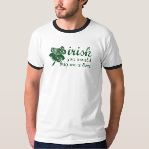 irritieren Sie würden mir ein Shirt Bier kaufen