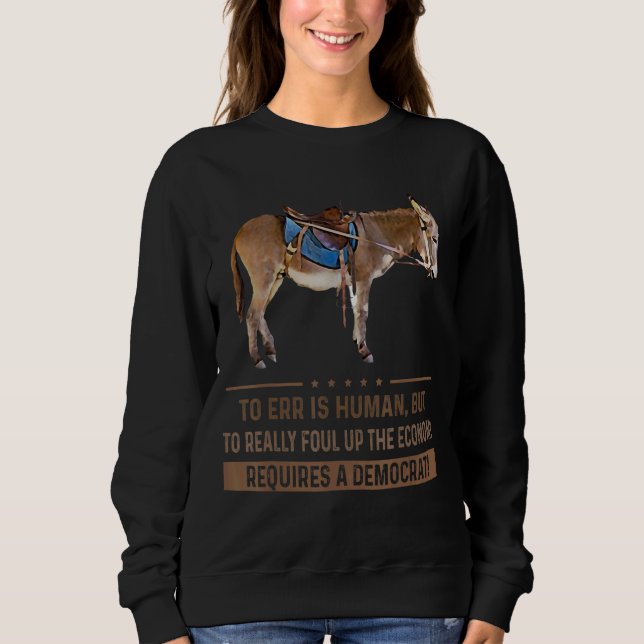 Irrtum ist menschlich, aber die Wirtschaft wirklic Sweatshirt (Vorderseite)