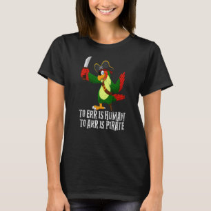 Irrtum ist menschlich zu arr ist Piratenpferd 1 T-Shirt
