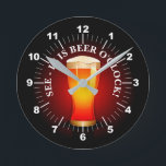 Is Beer O'Clock Time Drinking Beer Drinker Funny  Runde Wanduhr<br><div class="desc">It's Always Beer O'Clock with this clock - See More Great Men's Ohrs in Store.</div>