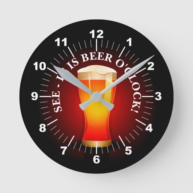 Is Beer O'Clock Time Drinking Beer Drinker Funny  Runde Wanduhr (Vorderseite)