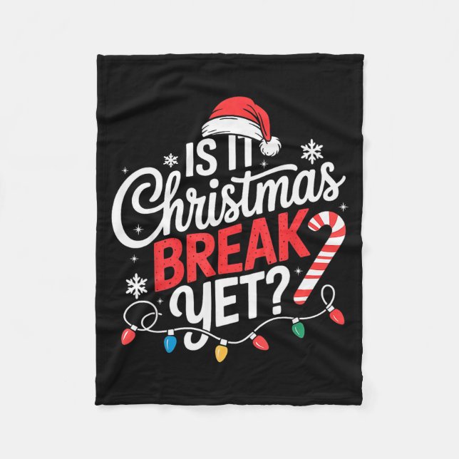 Is It Christmas Break Yet Funny Christmas Teacher  Fleecedecke (Vorderseite)