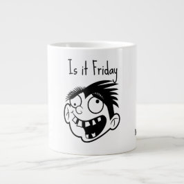 Is it Friday  Jumbo-Tasse