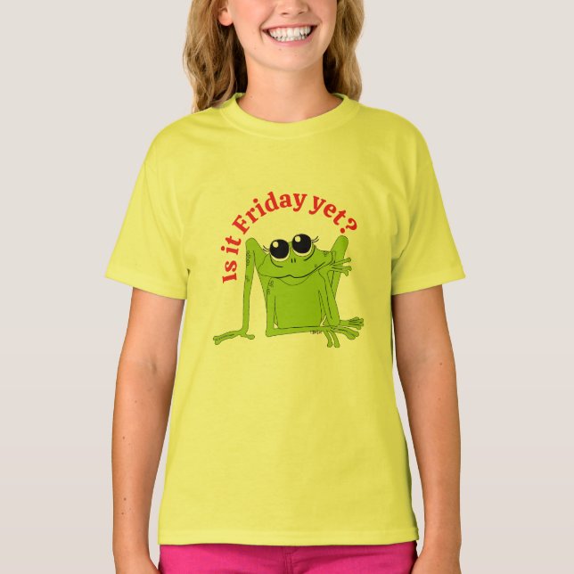 Is it Friday Yet?  T-Shirt (Vorderseite)
