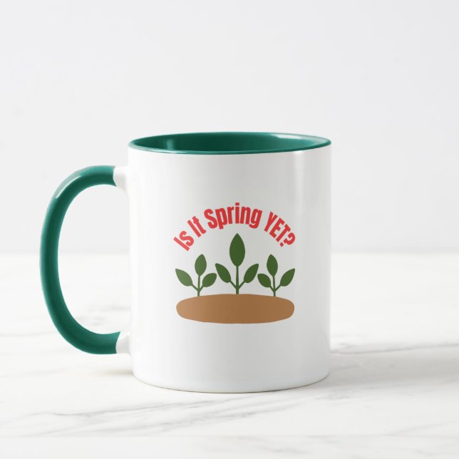 Is It Spring Yet?  Gardening Coffee Mug Tasse (Links)