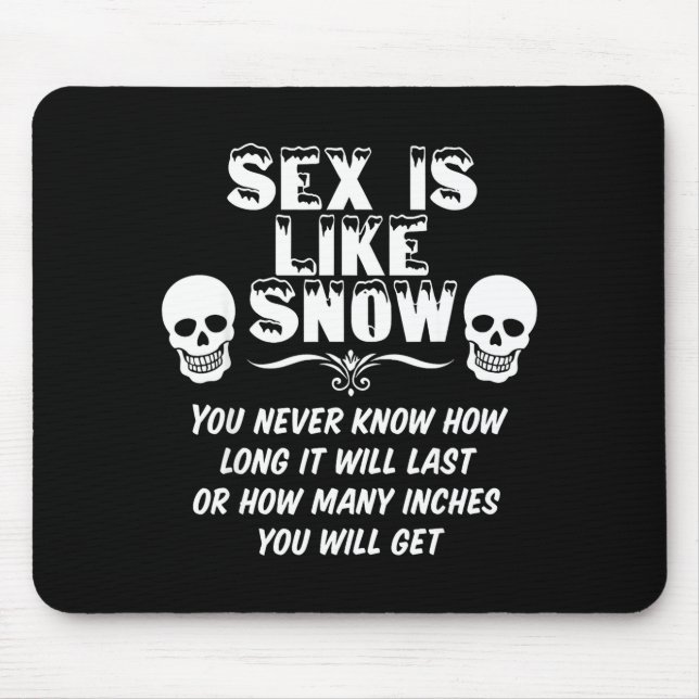 Is Like Snow You Never Know How Long It Will Last  Mousepad (Vorne)
