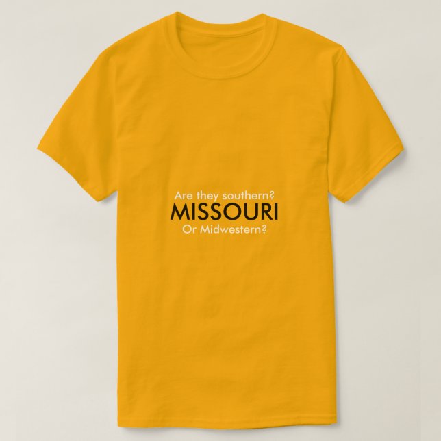 Is Missouri Southern Or Midwestern? T-Shirt (Design vorne)