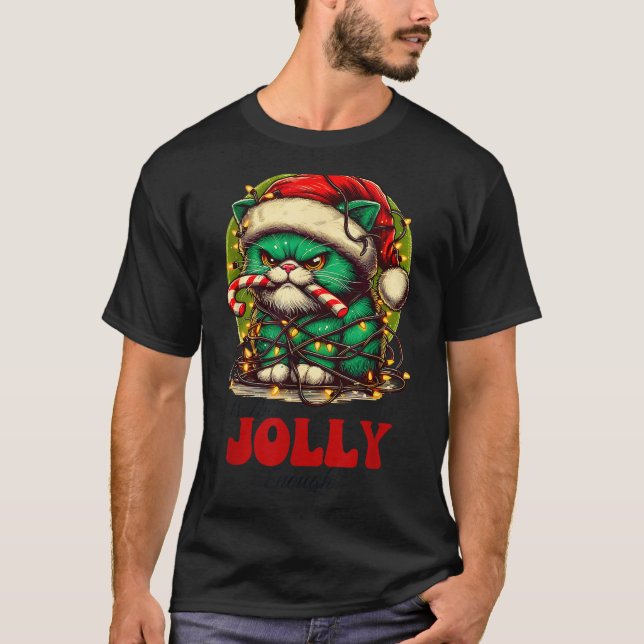 Is This Jolly Enough_ Funny Cat For Christmas Sarc T-Shirt (Vorderseite)