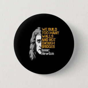 Isaac Newton Walls and Bridges inspirierendes Zita Button