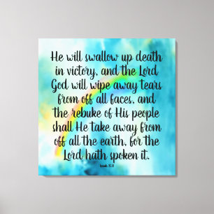 Isaiah 25:8 Canvas Print Leinwanddruck
