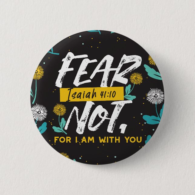 Isaiah 41:10 - Angst nicht Inspiration Bibel Verse Button (Vorderseite)
