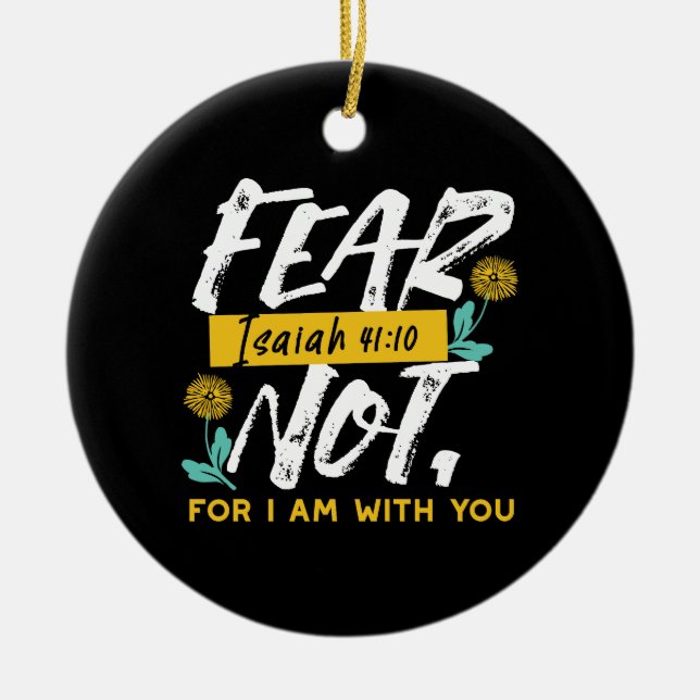 Isaiah 41:10 - Angst nicht Inspiration Bibel Verse Keramik Ornament (Vorne)