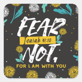 Isaiah 41:10 - Angst nicht Inspiration Bibel Verse Quadratischer Aufkleber