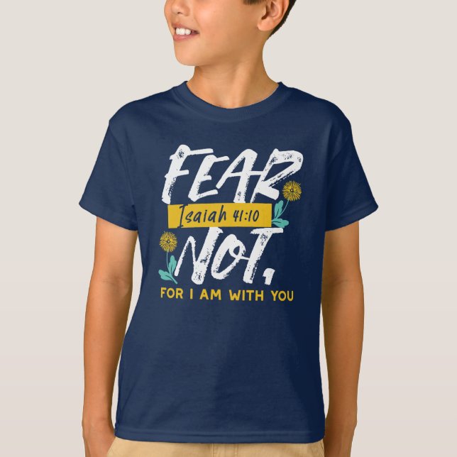 Isaiah 41:10 - Angst nicht Inspiration Bibel Verse T-Shirt (Vorderseite)