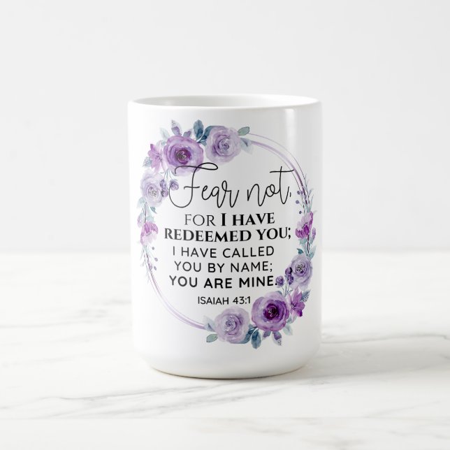 Isaiah 43:1 Fear not I have Redeemed you Floral Kaffeetasse (Mittel)