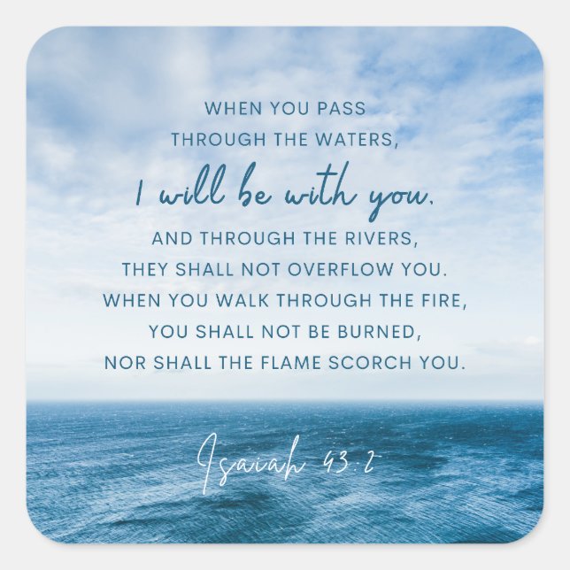 Isaiah 43:2 Wenn Sie durch das Wasser gehen Quadratischer Aufkleber (Vorderseite)