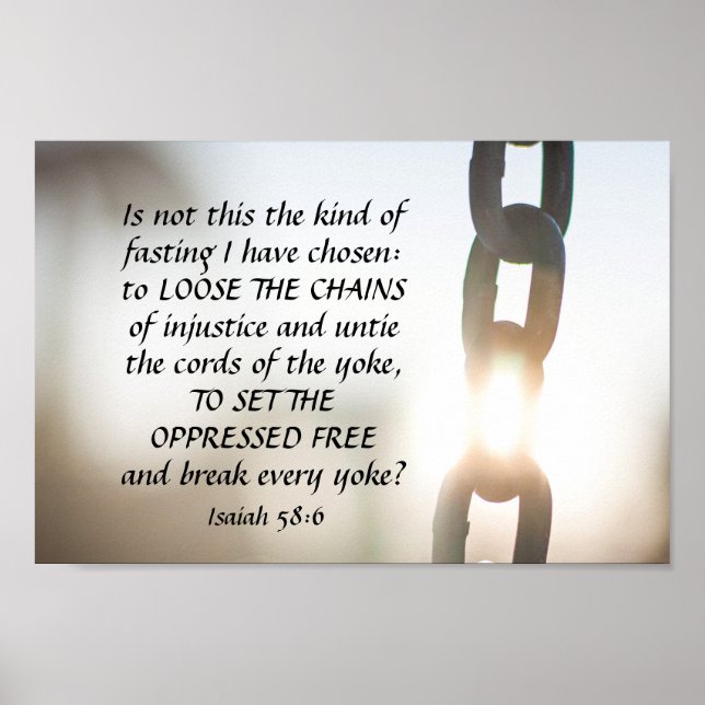 Isaiah 58:6 Eine Art Fasten, die ich ausgewählt ha Poster (Vorne)