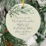 Isaiah 9:6 Personalisiert Modern Pine Christmas Ge Keramik Ornament<br><div class="desc">Dieses einzigartige, stilvolle Grün auf cremefarbenen Weihnachtsschmuck mit Ihrem Familiennamen zu personalisieren. Isaiah 9:6 in modernen eleganten Typografie geschrieben ist auf der einen Seite und der Familienname auf der anderen Seite. "Wunderbarer Ratgeber, mächtiger Gott, immerwährender Vater, Prinz des Friedens" in immergrüner Weise grün. Passen Sie den Text mit Ihren eigenen...</div>