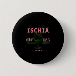 Ischia Leben ist besser am Golf von Neapel Mittelm Button