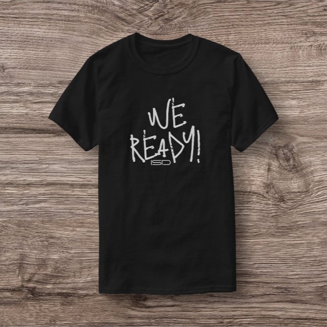ISD, Wir sind bereit für T - Shirt (Von Creator hochgeladen)